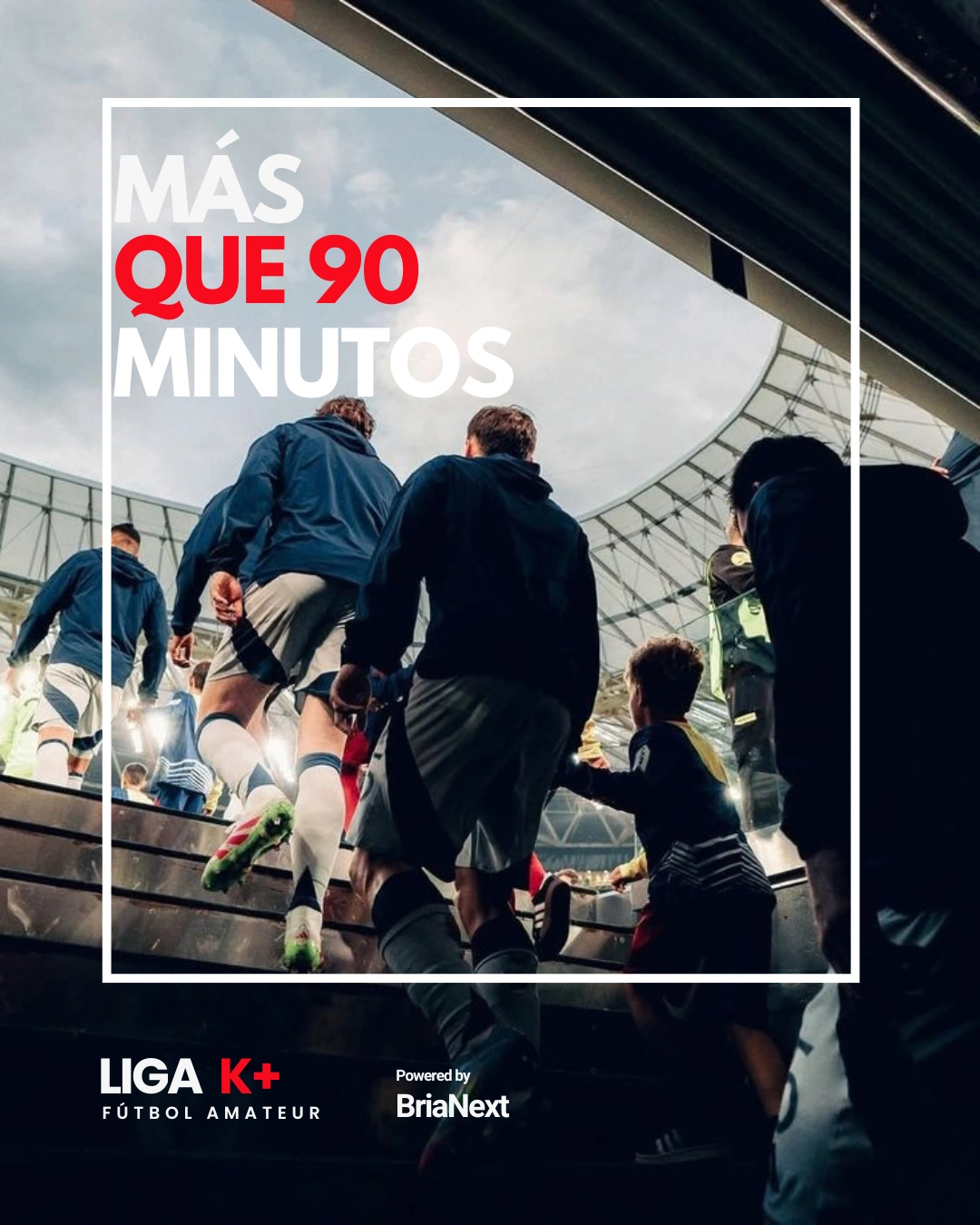 Campaña original Un escudo de Liga K+, con aficionados reales y el titular Más que 90 minutos
